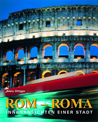 Beispielbild fr Rom - Roma: Innenansichten einer Stadt zum Verkauf von medimops
