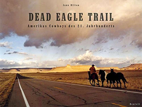 9783716516256: Dead Eagle Trail. Amerikas Cowboys des 21. Jahrhunderts