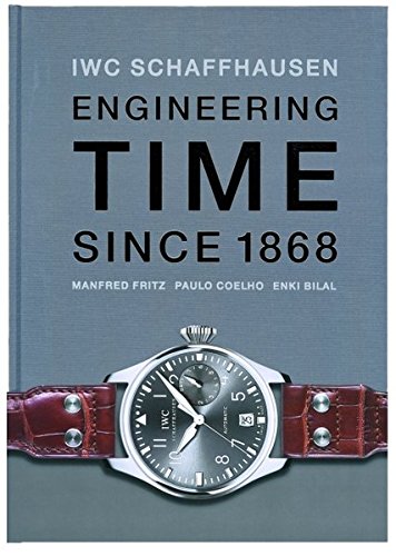 9783716516300: IWC. Engineering Time since 1868. Deutsche Ausgabe