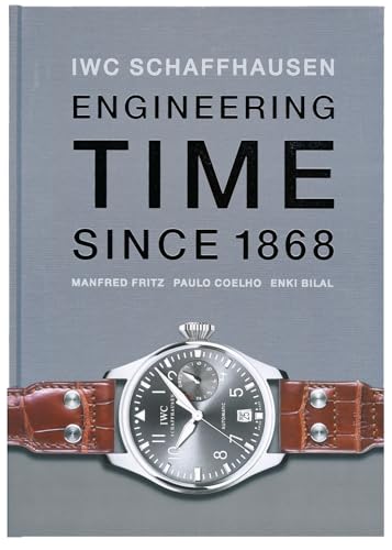 9783716516317: Iwc Shaffhausen: Engineering Time Since 1868