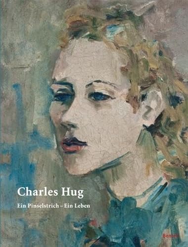 Beispielbild fr Charles Hug: Ein Pinselstrich -- ein Leben zum Verkauf von Homeless Books