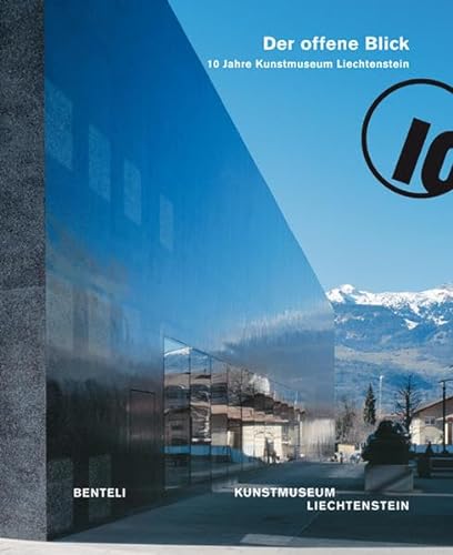 Beispielbild fr Der offene Blick: 10 Jahre Kunstmuseum Liechtenstein zum Verkauf von Homeless Books