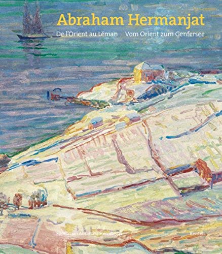 9783716517215: Abraham Hermanjat 1862-1932: De l'Orient au Lman. Franais/Allemand