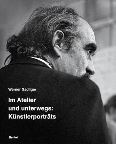 Imagen de archivo de Werner Gadliger. Im Atelier und unterwegs: Knstlerportrts a la venta por Homeless Books