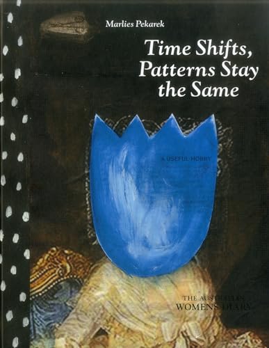 Stock image for Time Shifts, Patterns Stay the Same: The Australian Womens Diary for sale by Kennys Bookstore