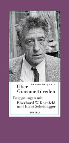 Beispielbild fr ber Giacometti reden - Begegnungen mit Eberhard W. Kornfeld und Ernst Scheidegger zum Verkauf von medimops