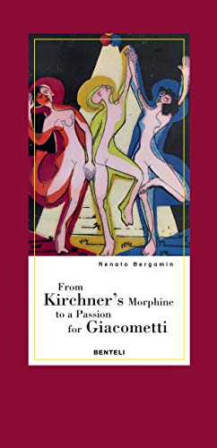 Stock image for From Kirchner's Morphine to a Passion for Giacometti for sale by Kennys Bookstore