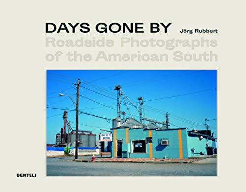 Stock image for Days Gone By. Roadside Photographs of the American South for sale by Literary Cat Books