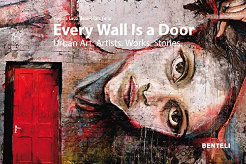 Stock image for Every Wall Is a Door: Urban Art: Artists - Works - Stories for sale by Book Deals