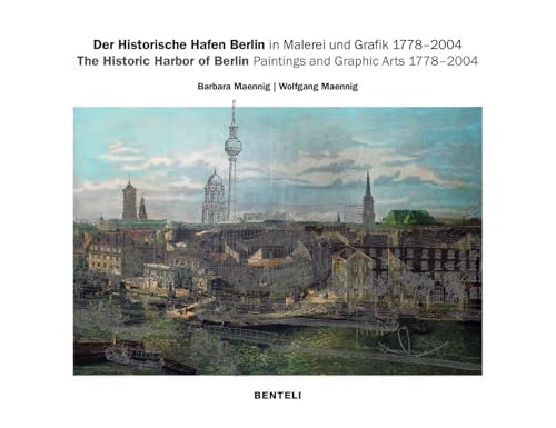 Stock image for The Historic Harbor of Berlin. 1778?2004: Graphic Arts and Paintings for sale by GF Books, Inc.