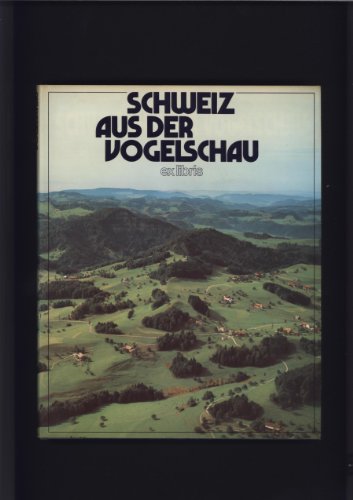 Schweiz aus der Vogelschau (Ein Reader's Digest Buch).