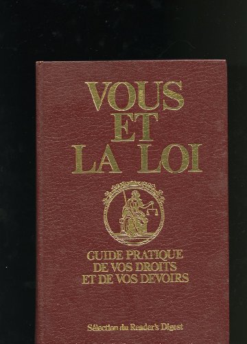 Stock image for Vous et la loi : guide pratique de vos droits et de vos devoirs for sale by Ammareal