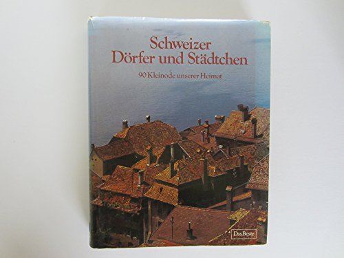 9783716600313: Title: Schweizer Dorfer und Stadtchen 90 Kleinode unserer