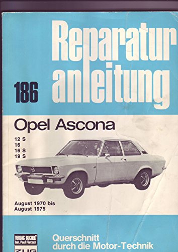 Beispielbild fr Opel Ascona August 1970 bis August 1975. 12 S, 16, 16 S, 19 S. zum Verkauf von medimops