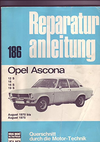 9783716812457: Opel Ascona August 1970 bis August 1975: 12S/16/16S/19S // Reprint der 2. Auflage 1980