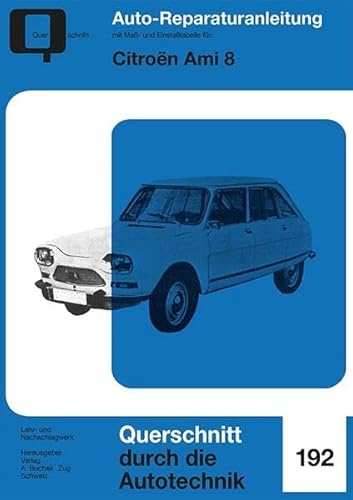 Beispielbild fr Citroen Ami 8: Reprint der 2. Auflage 1974 (Reparaturanleitungen) zum Verkauf von medimops