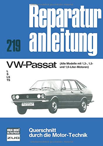 9783716812839: VW - Passat / Alle Modelle mit 1,3, 1,5 u. 1,6-Ltr.Motor / L/S/LS/TS
