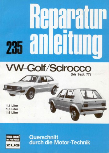9783716812983: VW Golf / Scirocco (bis September 77). 1,1 Liter; 1,5 Liter; 1,6 Liter.