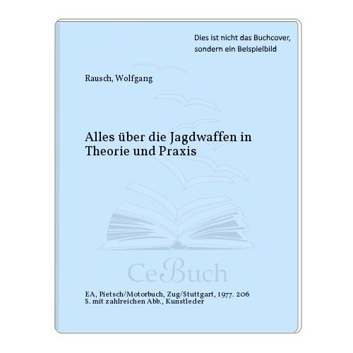 Imagen de archivo de Alles ber Jagdwaffen in Theorie und Praxis. a la venta por Antiquariat  Udo Schwrer