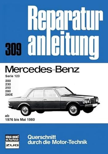 Mercedes-Benz 200, 230, 250, 280 und 280E ( Serie 123, ab 1976 ). Reparaturanleitung 309. Quersch...