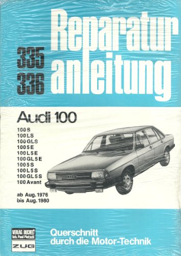 Reparaturanleitung. Querschnitt durch die Motor-Technik Nr. 335/336: Audi 100 (100 S, 100 LS, 100...
