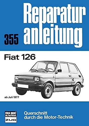 9783716814413: Fiat 126: ab Juli 1977 // Reprint der 12. Auflage 1989