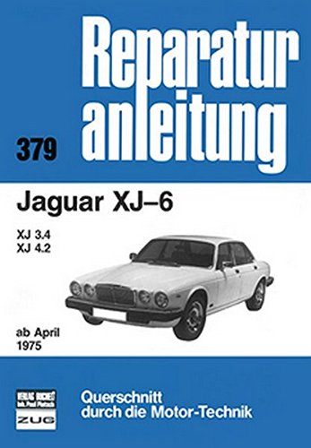 Stock image for Jaguar XJ-6 / XJ 3.4 / XJ 4.2 ab April 1975 -Language: german for sale by GreatBookPrices