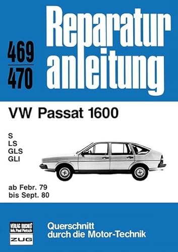 Beispielbild fr VW Passat 1600, S, LS, GLS, GLi ab Febr. 79 bis Sept. 80. Reparaturanleitung Band 469,470 zum Verkauf von Roland Antiquariat UG haftungsbeschrnkt