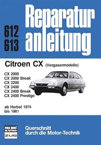 Reparaturanleitung B612, 613 Citroen CX Vergasermodelle ab Herbst 1974 bis 1981. Querschnitt durc...