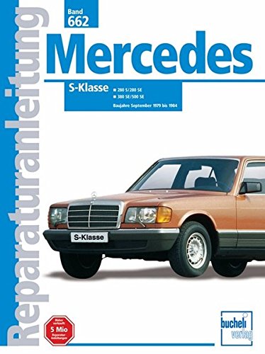 Imagen de archivo de Mercedes S-Klasse 280 S / 280 SE / 380 SE / 500 SE ab September 1979 bis 1984. Band 662. Reparaturanleitung. a la venta por medimops