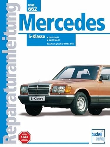 Stock image for Mercedes S-Klasse 280 S / 280 SE / 380 SE / 500 SE ab September 1979 bis 1984. Band 662. Reparaturanleitung. for sale by medimops