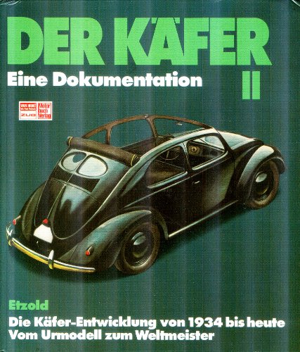 Beispielbild fr Der Kfer II Eine Dokumentation. Die Kfer-Entwicklung von 1934 bis heute Vom Urmodell zum Weltmeister zum Verkauf von O+M GmbH Militr- Antiquariat