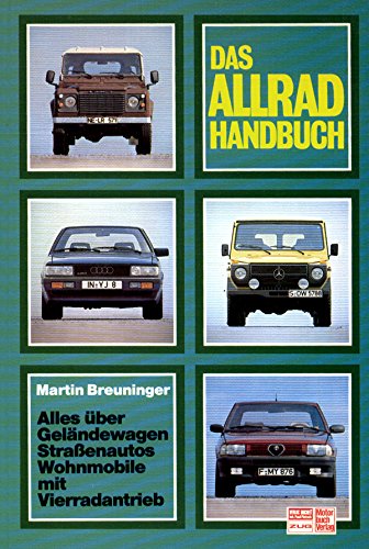 Imagen de archivo de Das Allrad-Handbuch. Alles ber Gelndewagen, Strassenautos, Wohnmobile mit Vierradantrieb. a la venta por Neusser Buch & Kunst Antiquariat