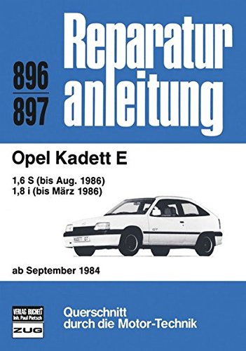 Stock image for Opel Kadett E. 1,6 S (bis Aug 1986) 1,8 i. (bis Mrz 1986) Reparaturanleitung 896/897. for sale by Antiquariat Eule