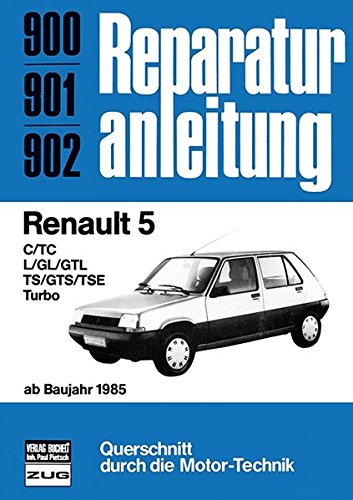 Imagen de archivo de Renault 5 ab Baujahr 1985. C/ TC, L/ GL/ GTL, TS/ GTS/ TSE, Turbo. a la venta por medimops