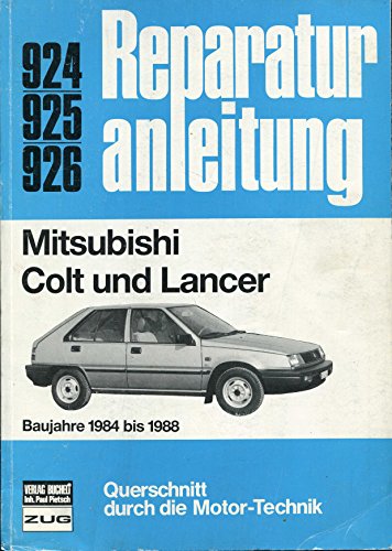 9783716817506: Mitsubishi Colt und Lancer: Baujahre 1984 bis 1988 // Reprint der 3. Auflage 1988