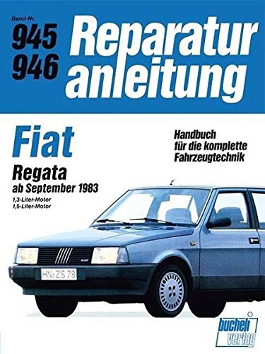 9783716817568: Fiat Regata 1,3/1,5- Liter- Motor ab Sept. 1983. Handbuch fr die komplette Fahrzeugtechnik.