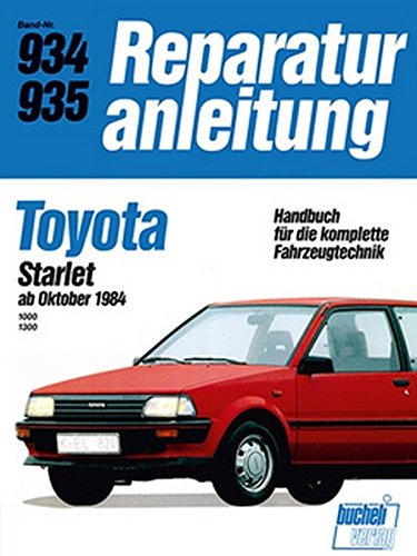 9783716817599: Toyota Starlet ab Oktober 1984: 1000/1300 // Reprint der 10. Auflage 1988
