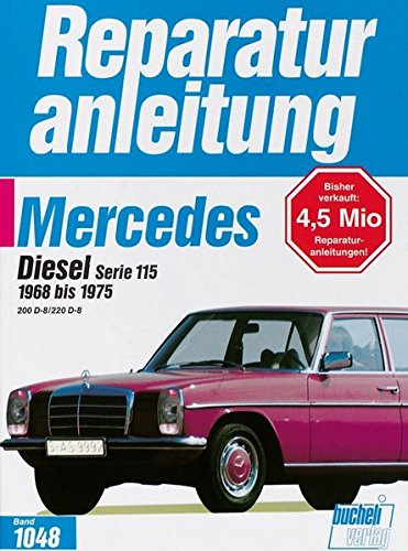 9783716817827: Mercedes 200 Diesel / 220 D, Serie 115: 1965-1975: Handbuch fr die komplette Fahrzeugtechnik