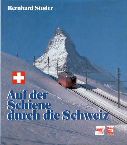Auf der Schiene durch die Schweiz