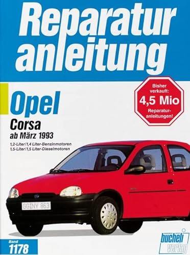 Beispielbild fr Opel Corsa B: 1,2-Liter/1,4-Liter Benzinmotoren / 1,5-Liter/1,5-Liter DT Dieselmotoren (Reparaturanleitungen) zum Verkauf von medimops
