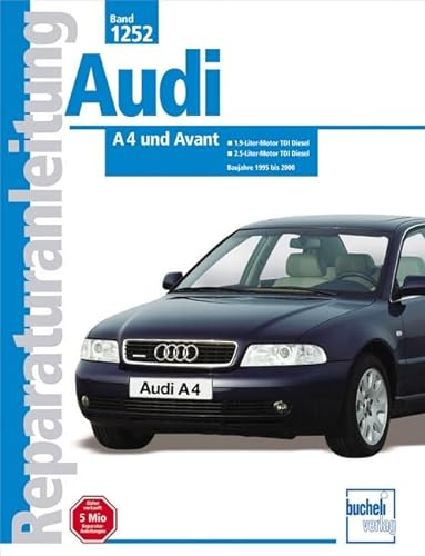 9783716820155: Audi A4 und Avant (Dieselmodelle), Band 1252, 1.9 TDI Diesel / 2.5 TDI Diesel (66/81 kw, 90/110 PS mit Einspritzung Pumpe/Dse). Reparaturanleitung: ... Einspritzpumpe und Einspritzung Pumpe / Dse