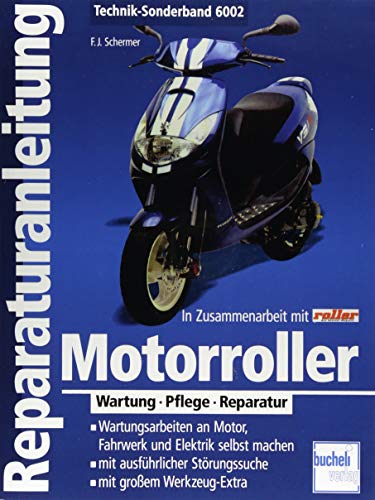 Stock image for Motorroller: Wartung, Pflege, Raparatur. Wartungsarbeiten An Motor, Fahrwerk Und Elektrik Selbst Machen. Mit Ausfhrlicher Strungssuche. Mit Groem Werkzeug-Extra. Zwei- Und Viertakter Von 50 Bis 650 Ccm for sale by Revaluation Books