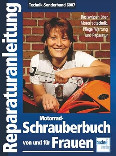 Imagen de archivo de Motorrad-Schrauberbuch von und fr Frauen: Bassiswissen ber Motorradtechnik, Pflege, Wartung und Reparatur a la venta por medimops