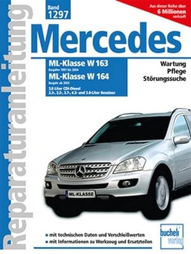 9783716821060: Mercedes Benz ML Serie 163 (1997 bis 2004) /Serie 164 (ab 2005): 3.0-Liter CDI-Diesel, 2.3-, 3.2-, 3.5-, 4.3- und 5.0-Liter Benziner