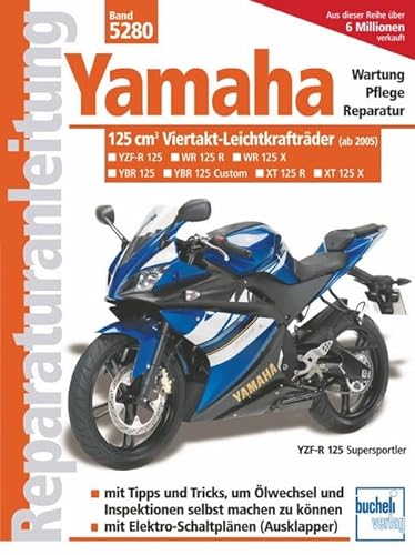 Stock image for Yamaha 125 Ccm-Viertakt-Leichtkraftrder: Yamaha Ybr 125 / Yamaha Xt 125 R / Yamaha Xt 125 X / Yamaha Yzf-R125. Ab Modelljahr 2005 for sale by Revaluation Books