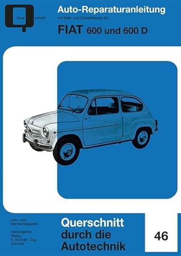 9783716822142: Fiat 600 & 600 D: Auto-Reparaturanleitung 46 / Querschnitt durch die Motor-Technik / Reprint der 1. Auflage 1960