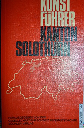 Kunstführer Kanton Solothurn. - Loertscher, Gottlieb