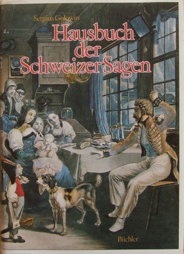 Hausbuch der Schweizer Sagen. Mit einem Vorwort von Hans Hürlimann.