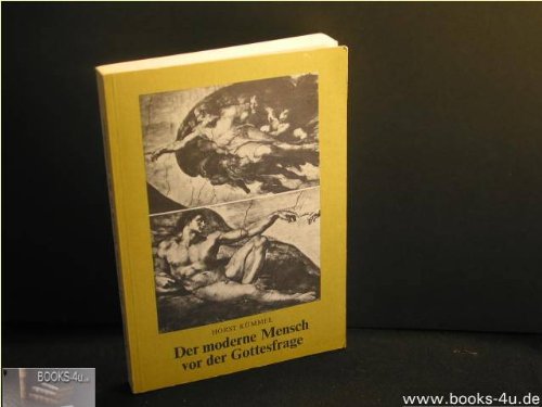 Der moderne Mensch vor der Gottesfrage; Eine theologisch-philosophische Neubesinnung - 1.Aufl.